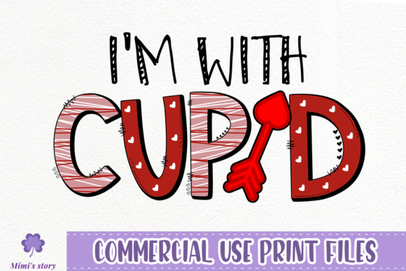 Download I'm with Cupid Sublimation - Premium Resources