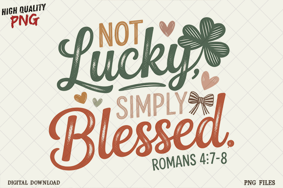 Download Not Lucky Simply Blessed PNG, Lucky PNG - Premium Resources