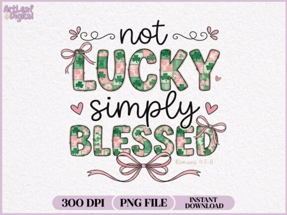 Download Not Lucky Simply Blessed PNG - Premium Bundle